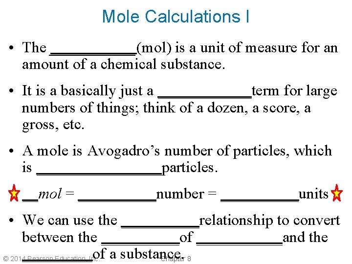 Mole Calculations I • The ______(mol) is a unit of measure for an amount