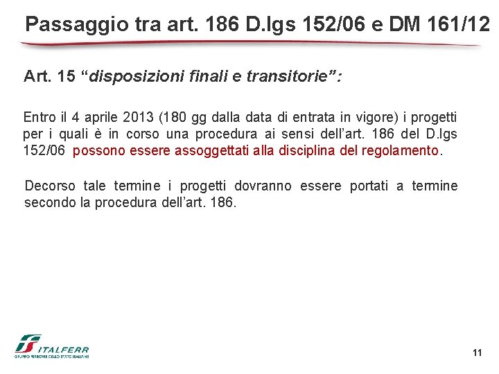 Passaggio tra art. 186 D. lgs 152/06 e DM 161/12 Art. 15 “disposizioni finali