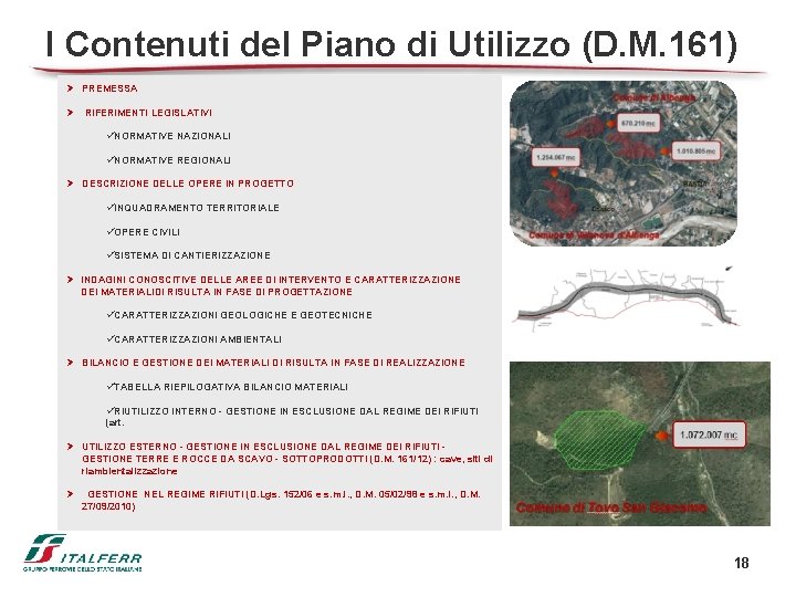 I Contenuti del Piano di Utilizzo (D. M. 161) Ø PREMESSA Ø RIFERIMENTI LEGISLATIVI