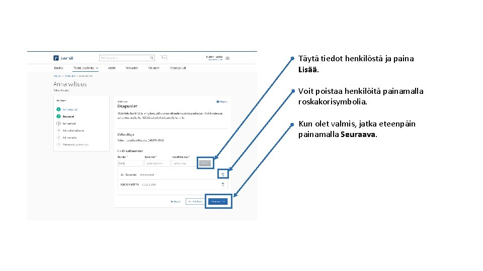 Täytä tiedot henkilöstä ja paina Lisää. Voit poistaa henkilöitä painamalla roskakorisymbolia. Kun olet valmis,