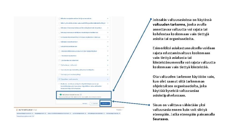 Joissakin valtuusasioissa on käytössä valtuuden tarkenne, jonka avulla annettavaa valtuutta voi rajata tai kohdentaa