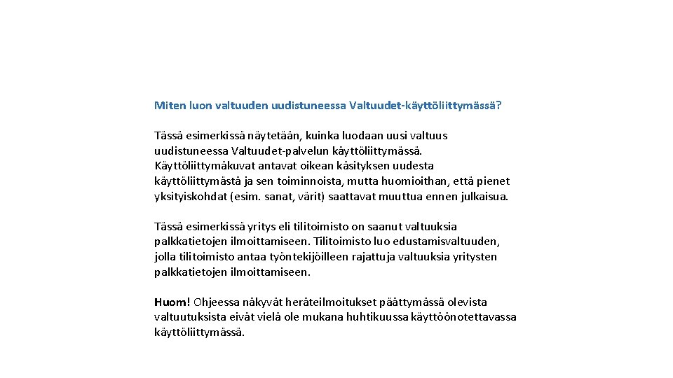 Miten luon valtuuden uudistuneessa Valtuudet-käyttöliittymässä? Tässä esimerkissä näytetään, kuinka luodaan uusi valtuus uudistuneessa Valtuudet-palvelun