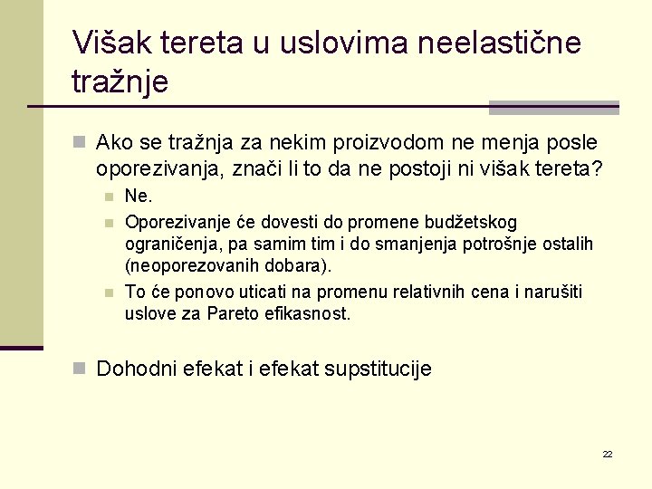 Višak tereta u uslovima neelastične tražnje n Ako se tražnja za nekim proizvodom ne