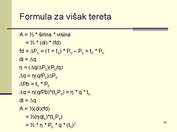 Formula za višak tereta A = ½ * širina * visina = ½ *