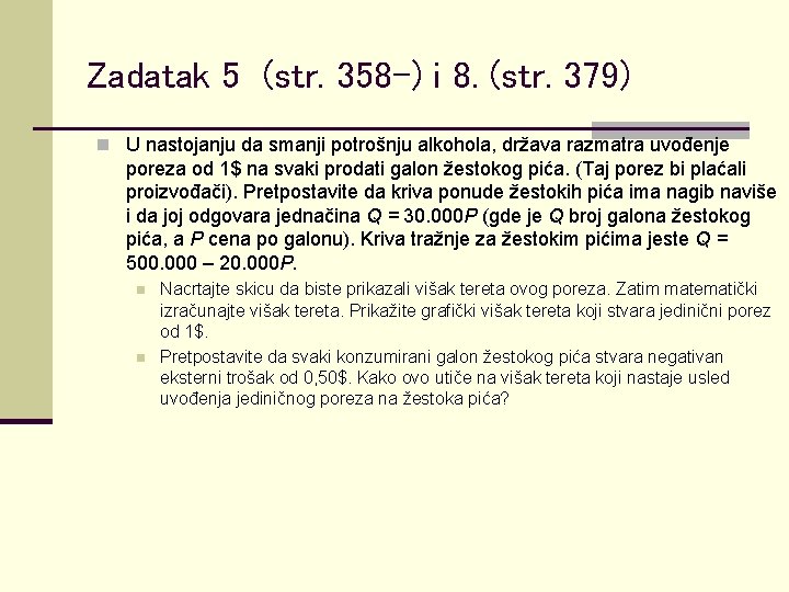 Zadatak 5 (str. 358 -) i 8. (str. 379) n U nastojanju da smanji