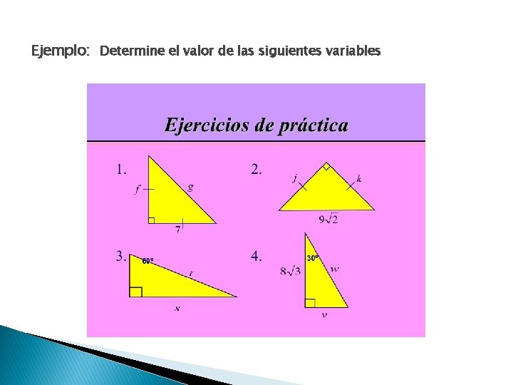 Ejemplo: Determine el valor de las siguientes variables 