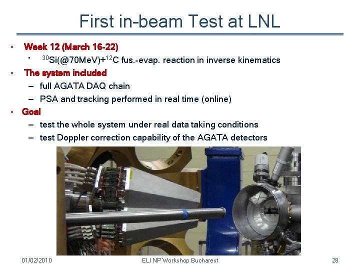 First in–beam Test at LNL • Week 12 (March 16 -22) • 30 Si(@70