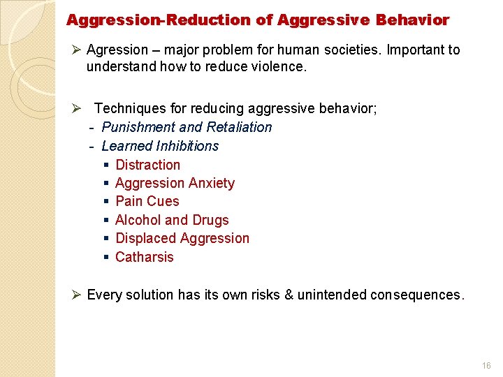 Aggression-Reduction of Aggressive Behavior Ø Agression – major problem for human societies. Important to
