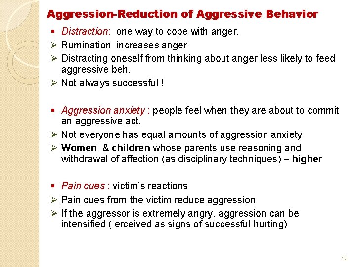 Aggression-Reduction of Aggressive Behavior § Distraction: one way to cope with anger. Ø Rumination Aggression-Reduction of Aggressive Behavior § Distraction: one way to cope with anger. Ø Rumination