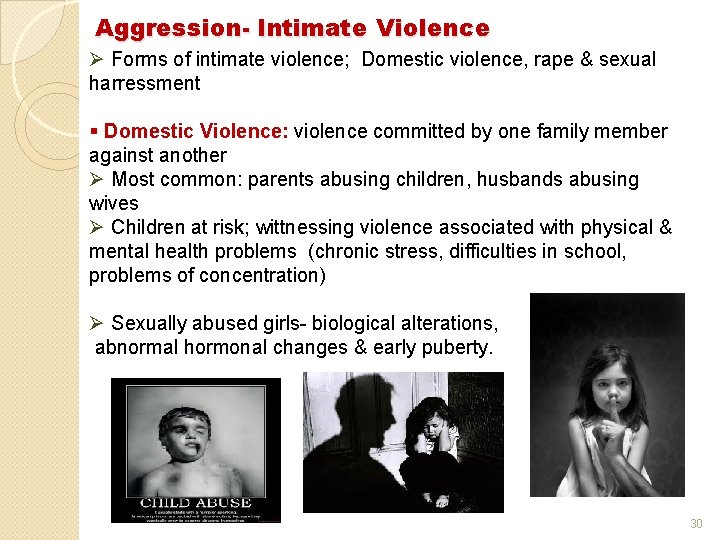 Aggression- Intimate Violence Ø Forms of intimate violence; Domestic violence, rape & sexual harressment Aggression- Intimate Violence Ø Forms of intimate violence; Domestic violence, rape & sexual harressment