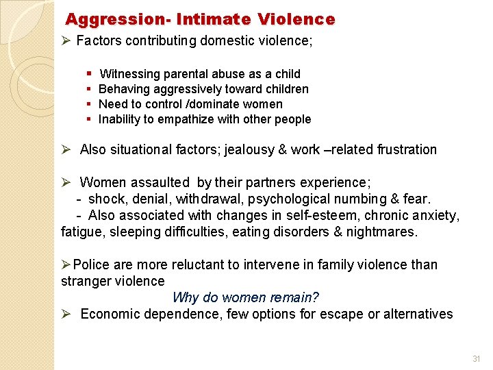 Aggression- Intimate Violence Ø Factors contributing domestic violence; § Witnessing parental abuse as a Aggression- Intimate Violence Ø Factors contributing domestic violence; § Witnessing parental abuse as a
