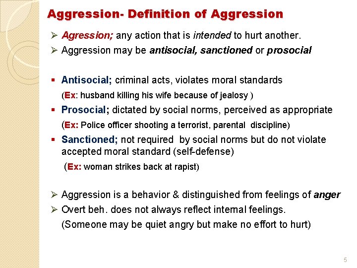 Aggression- Definition of Aggression Ø Agression; any action that is intended to hurt another. Aggression- Definition of Aggression Ø Agression; any action that is intended to hurt another.