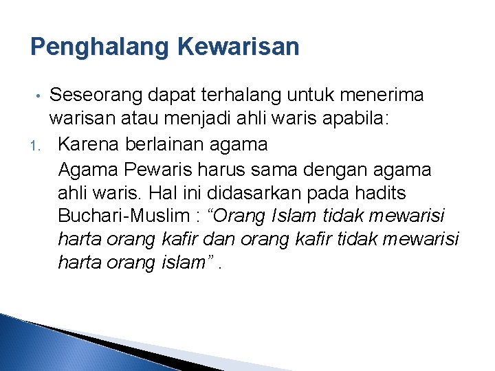 Penghalang Kewarisan • 1. Seseorang dapat terhalang untuk menerima warisan atau menjadi ahli waris