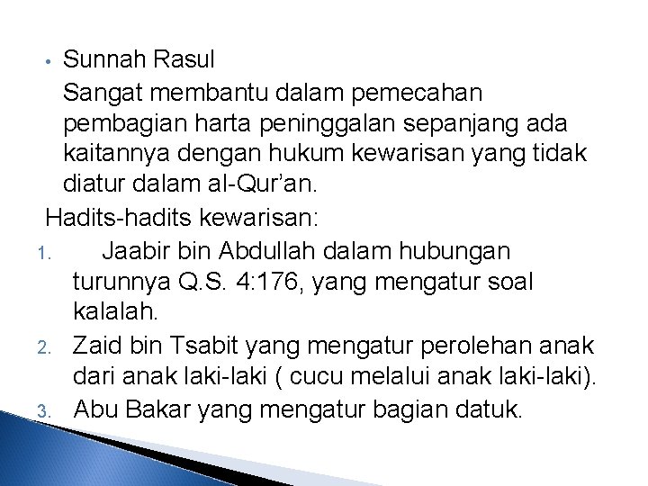 Sunnah Rasul Sangat membantu dalam pemecahan pembagian harta peninggalan sepanjang ada kaitannya dengan hukum