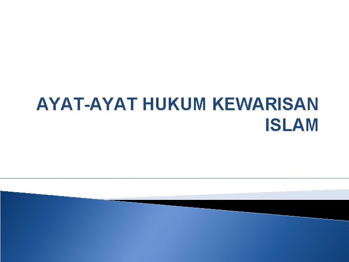 AYAT-AYAT HUKUM KEWARISAN ISLAM 