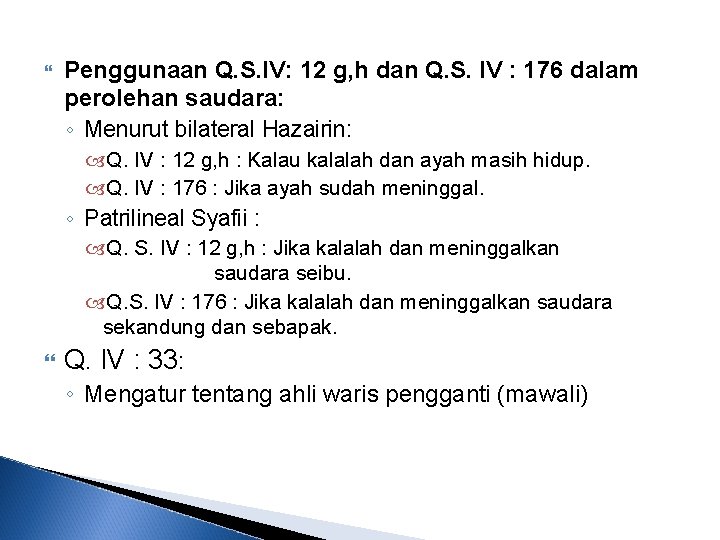  Penggunaan Q. S. IV: 12 g, h dan Q. S. IV : 176