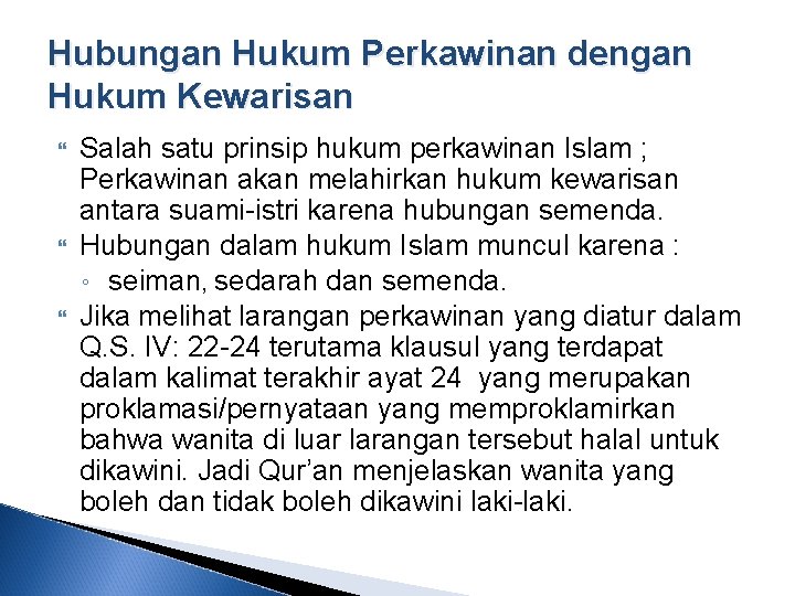 Hubungan Hukum Perkawinan dengan Hukum Kewarisan Salah satu prinsip hukum perkawinan Islam ; Perkawinan