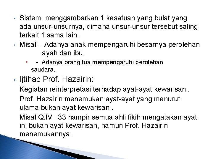  • • Sistem: menggambarkan 1 kesatuan yang bulat yang ada unsur-unsurnya, dimana unsur-unsur