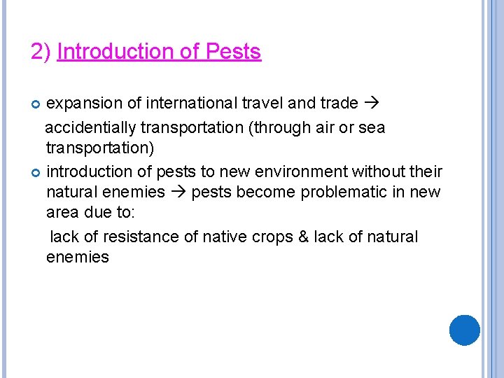 2) Introduction of Pests expansion of international travel and trade accidentially transportation (through air