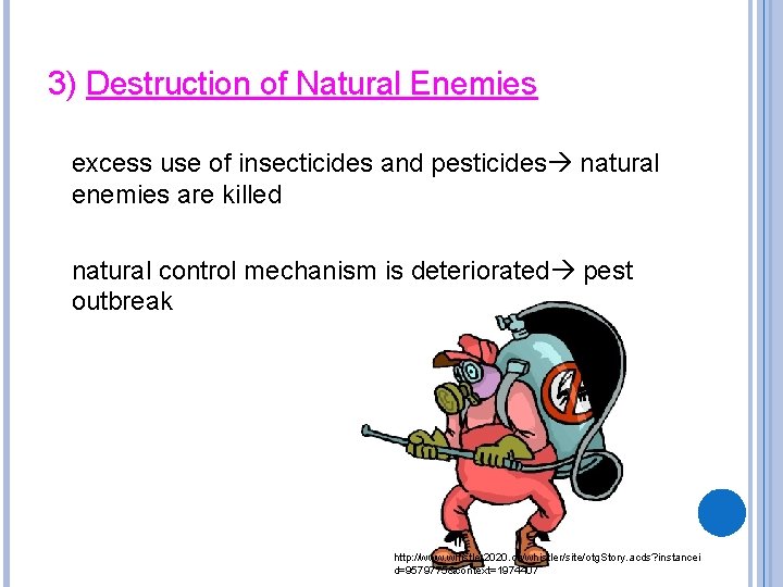 3) Destruction of Natural Enemies excess use of insecticides and pesticides natural enemies are