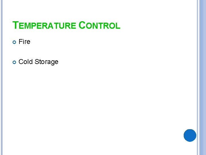 TEMPERATURE CONTROL Fire Cold Storage 