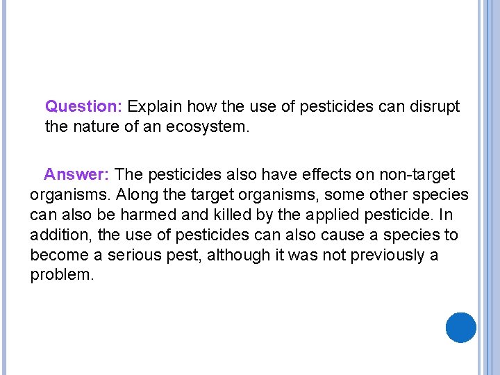 Question: Explain how the use of pesticides can disrupt the nature of an ecosystem.