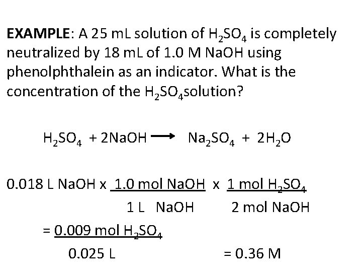 EXAMPLE: A 25 m. L solution of H 2 SO 4 is completely neutralized EXAMPLE: A 25 m. L solution of H 2 SO 4 is completely neutralized