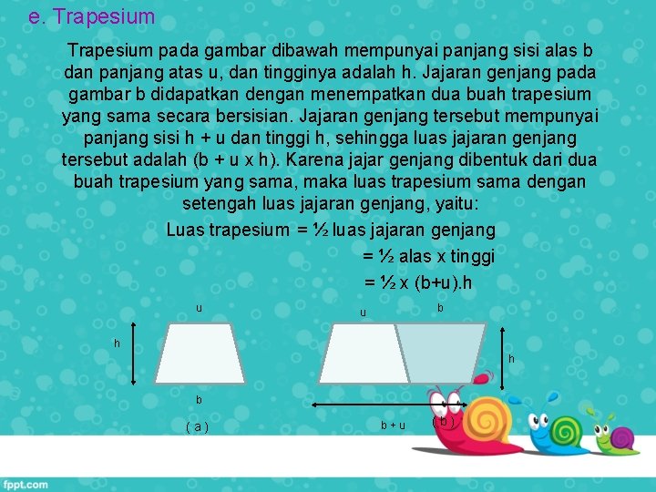 e. Trapesium pada gambar dibawah mempunyai panjang sisi alas b dan panjang atas u,