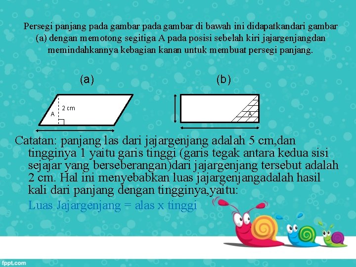 Persegi panjang pada gambar di bawah ini didapatkandari gambar (a) dengan memotong segitiga A