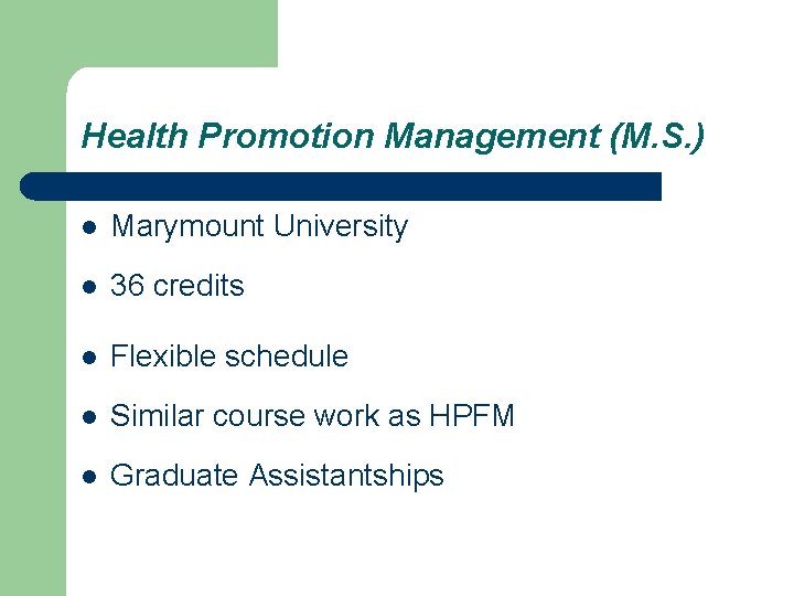 Health Promotion Management (M. S. ) l Marymount University l 36 credits l Flexible