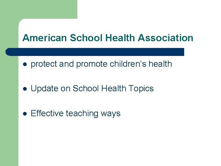 American School Health Association l protect and promote children’s health l Update on School