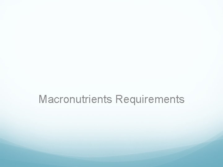 Macronutrients Requirements 