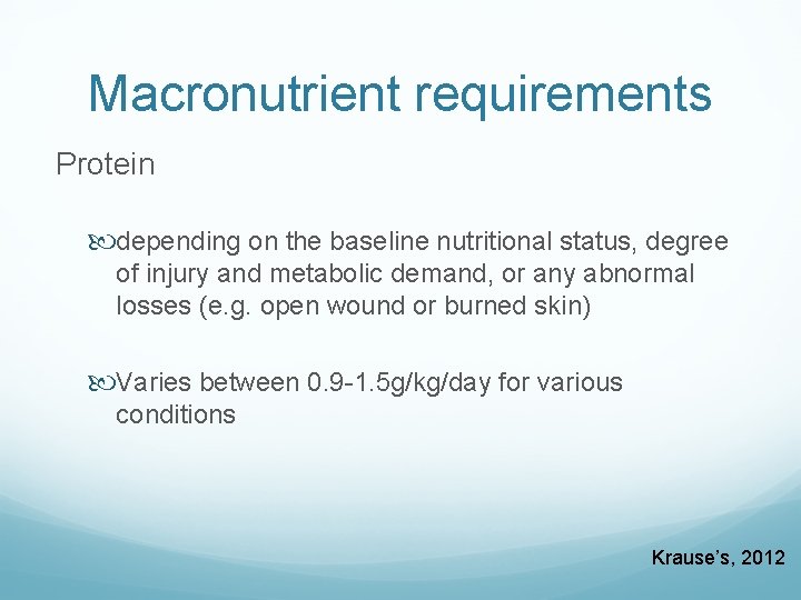 Macronutrient requirements Protein depending on the baseline nutritional status, degree of injury and metabolic