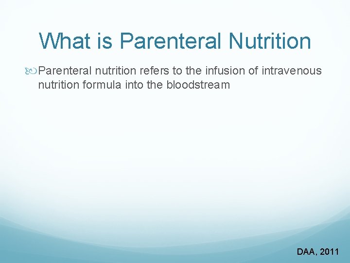 What is Parenteral Nutrition Parenteral nutrition refers to the infusion of intravenous nutrition formula