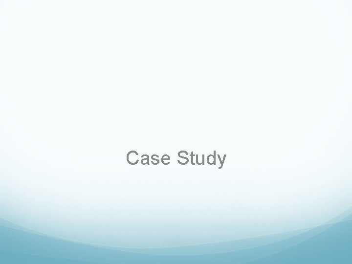 Case Study 