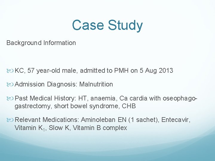 Case Study Background Information KC, 57 year-old male, admitted to PMH on 5 Aug