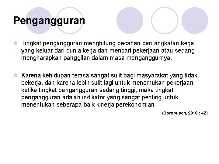 Pengangguran l Tingkat pengangguran menghitung pecahan dari angkatan kerja yang keluar dari dunia kerja