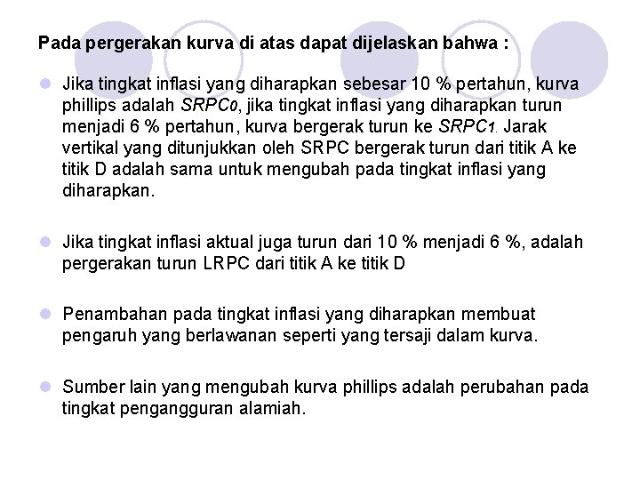 Pada pergerakan kurva di atas dapat dijelaskan bahwa : l Jika tingkat inflasi yang