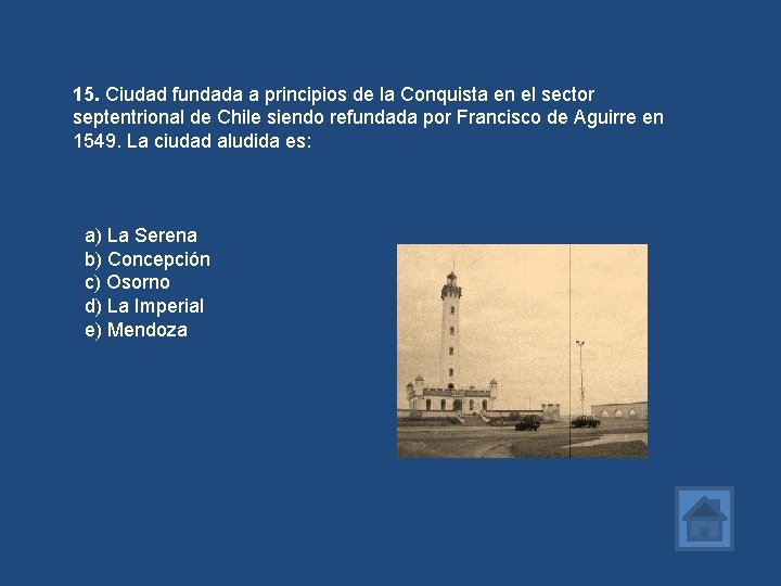 15. Ciudad fundada a principios de la Conquista en el sector septentrional de Chile