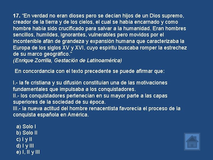 17. “En verdad no eran dioses pero se decían hijos de un Dios supremo,