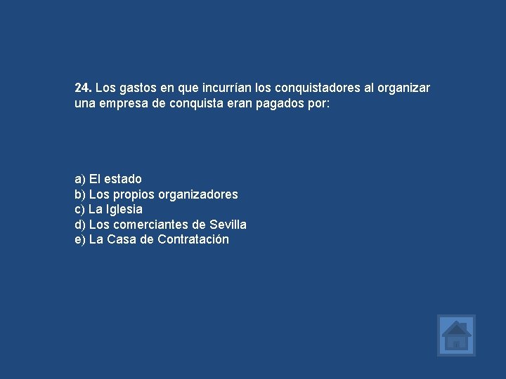 24. Los gastos en que incurrían los conquistadores al organizar una empresa de conquista