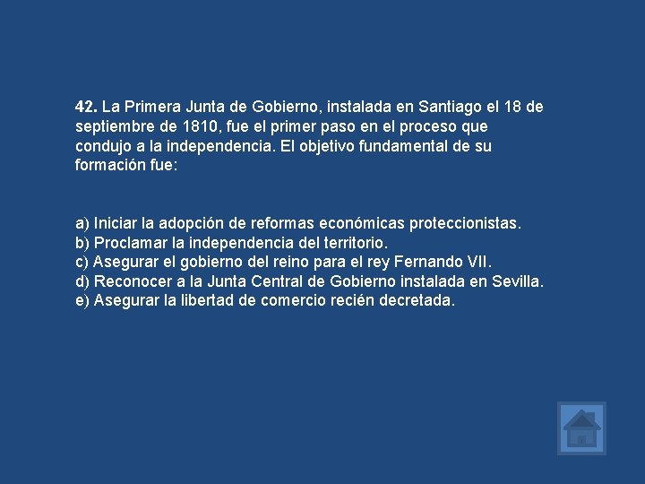 42. La Primera Junta de Gobierno, instalada en Santiago el 18 de septiembre de