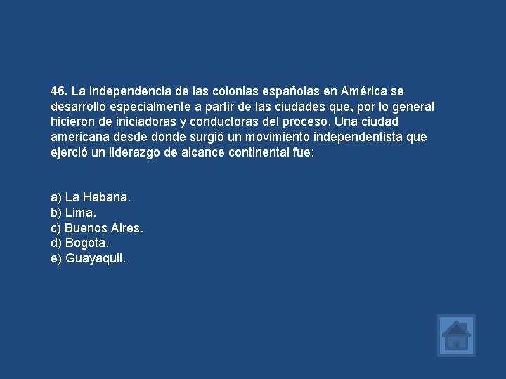 46. La independencia de las colonias españolas en América se desarrollo especialmente a partir