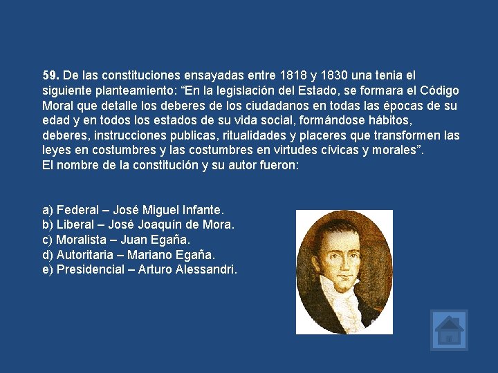 59. De las constituciones ensayadas entre 1818 y 1830 una tenia el siguiente planteamiento: