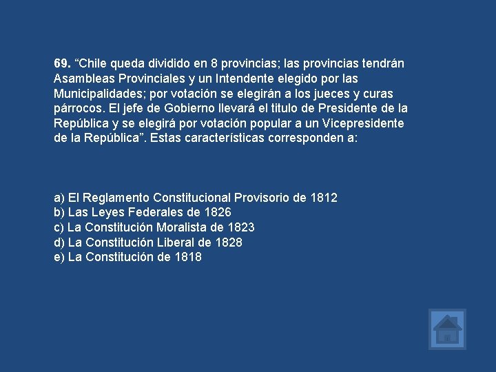 69. “Chile queda dividido en 8 provincias; las provincias tendrán Asambleas Provinciales y un