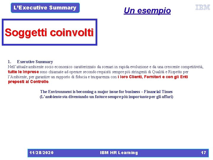 L’Executive Summary Un esempio Soggetti coinvolti 1. Executive Summary Nell’attuale ambiente socio economico caratterizzato