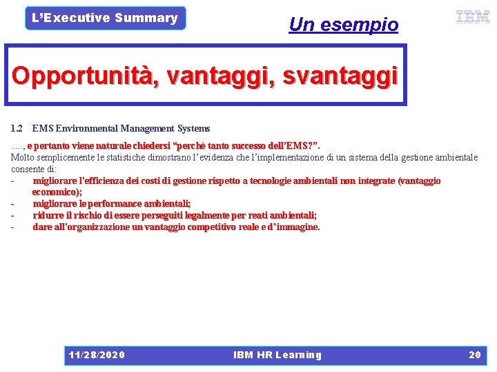 L’Executive Summary Un esempio Opportunità, vantaggi, svantaggi 1. 2 EMS Environmental Management Systems .