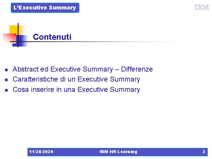L’Executive Summary Contenuti n n n Abstract ed Executive Summary – Differenze Caratteristiche di