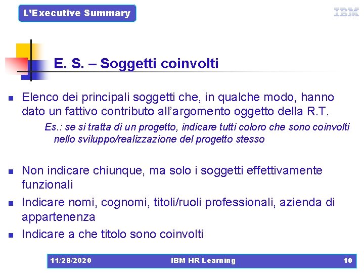 L’Executive Summary E. S. – Soggetti coinvolti n Elenco dei principali soggetti che, in