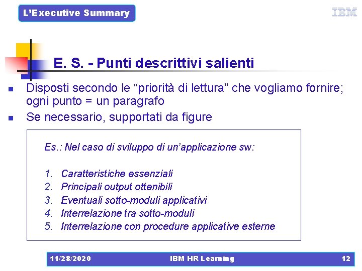 L’Executive Summary E. S. - Punti descrittivi salienti n n Disposti secondo le “priorità